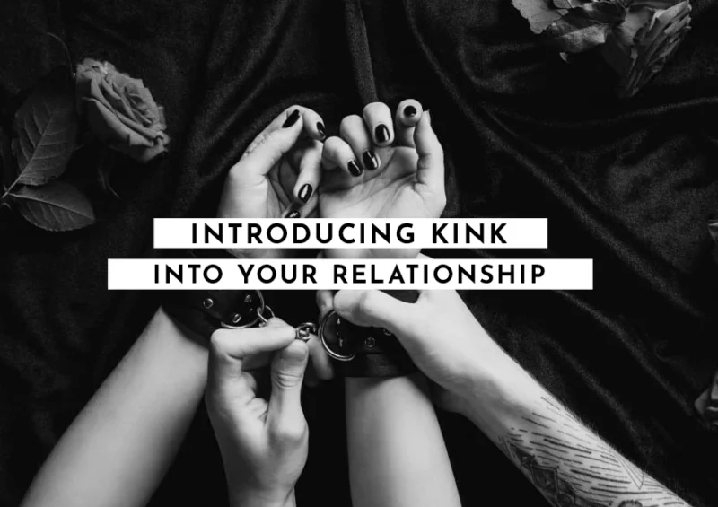 Introducing Kink Into Your Relationship: What It Actually Means and How to Begin