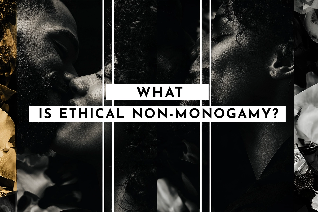 What Is Ethical Non-Monogamy? A Clear Guide to the Types and What They Actually Mean